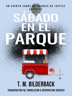 Sábado En El Parque--Un Cuento Sobre Un Guardia de Justice Security - ebook
